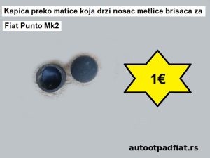 Kapica preko matice koja drzi nosac metlice brisaca za Fiat Punto Mk2