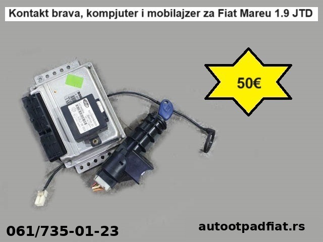 Kontakt brava, kompjuter i mobilajzer za Fiat Mareu 1.9 JTD