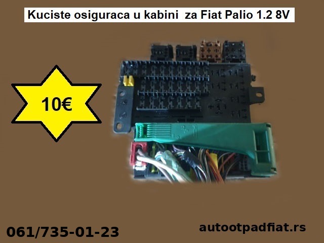 Kuciste osiguraca u kabini  za Fiat Palio 1.2 8V