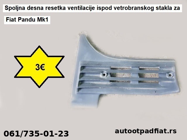 Spoljna desna resetka ventilacije ispod vetrobranskog stakla za Fiat Pandu Mk1